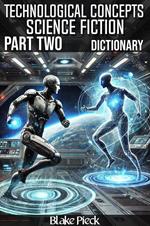 Technological Concepts - Science Fiction Part Two Dictionary