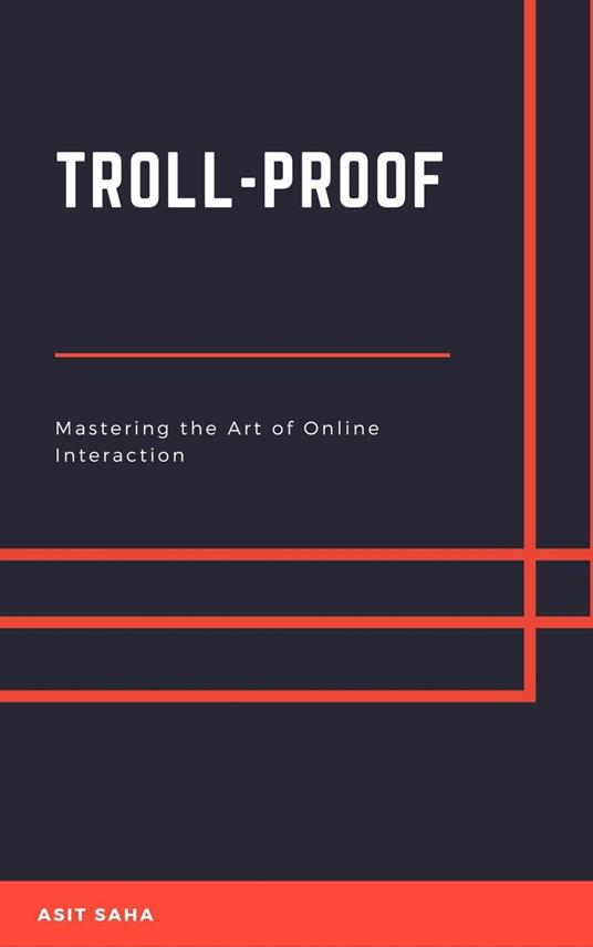 Troll-Proof: Mastering the Art of Online Interaction