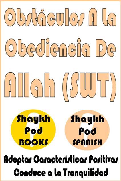 Obstáculos A La Obediencia De Allah (SWT) - Obstacles to the Obedience of Allah (SWT)