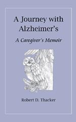 A Journey with Alzheimer's: A Caregiver's Memoir