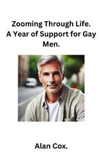 Zooming Through Life: A Year of Support for Gay Men.