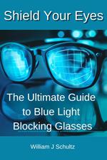Shield Your Eyes: The Ultimate Guide to Blue Light Blocking Glasses