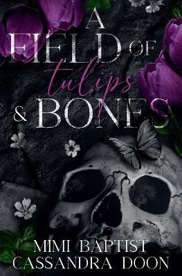 A Feild of Tulips and Bones - Cassandra Doon,Mimi Baptist - cover