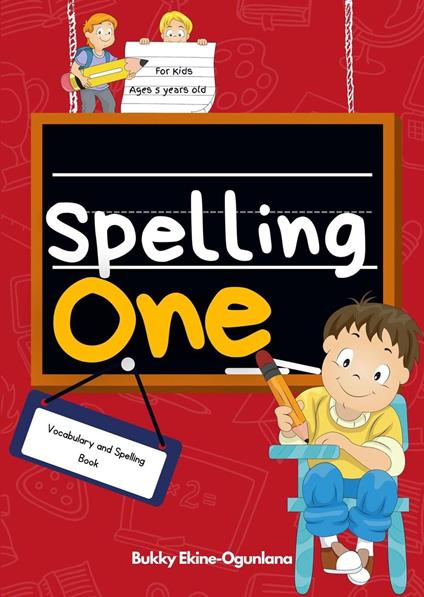 Spelling One: Vocabulary and Spelling Book for 5-Year-Olds