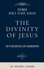 The Divinity of Jesus in the Book of Hebrews