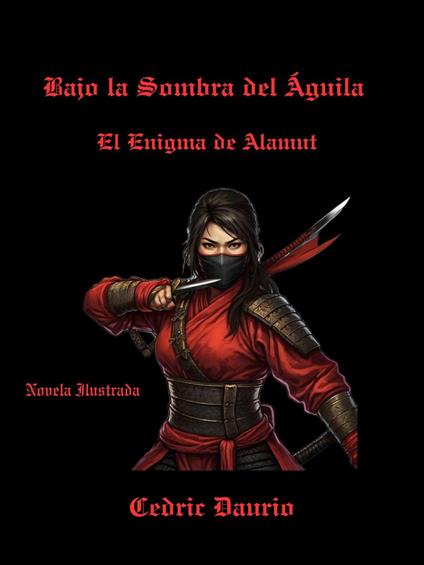 Bajo la Sombra del Águila- El Enigma de Alamut