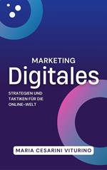 Digitales Marketing: Strategien und Taktiken für die Online-Welt