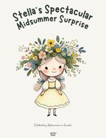 Stella's Spectacular Midsummer Surprise: Celebrating Midsummer in Sweden