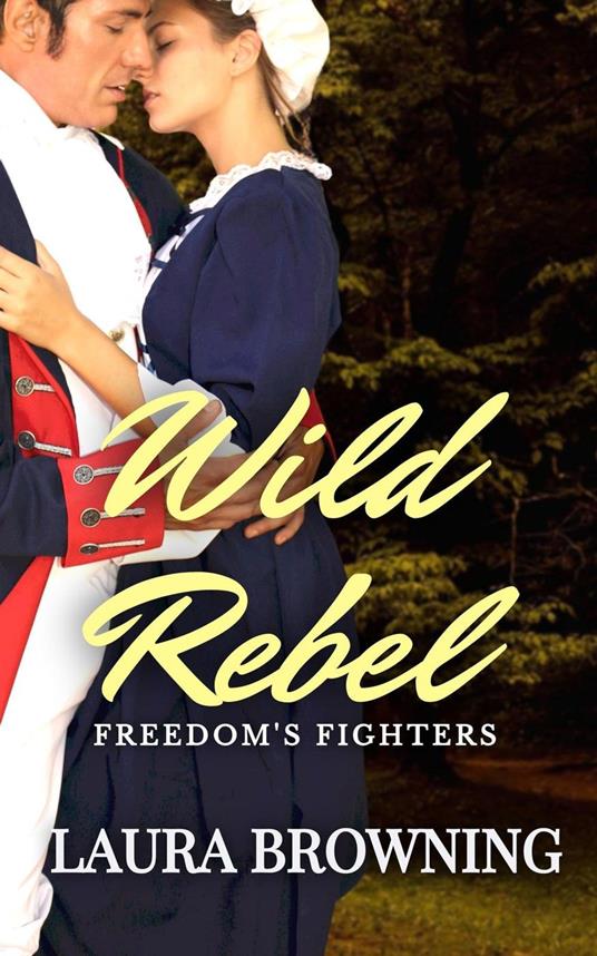 Wild Rebel - Laura Browning - ebook