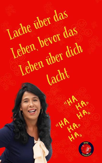 Lache über das Leben, bevor das Leben über dich lacht.