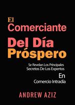 El Comerciante Del Día Próspero Se Revelan Los Principales Secretos De Los Expertos En Comercio Intradía