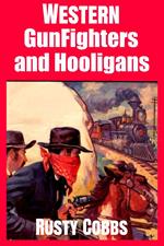 Western Gunfighters and Hooligans