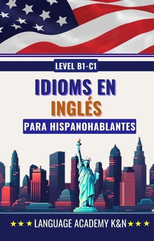 Idioms en inglés para hispanohablantes: Level B1 – C1