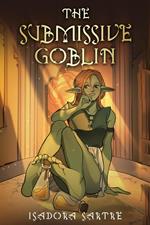 The Submissive Goblin: A Dark Fantasy Erotica