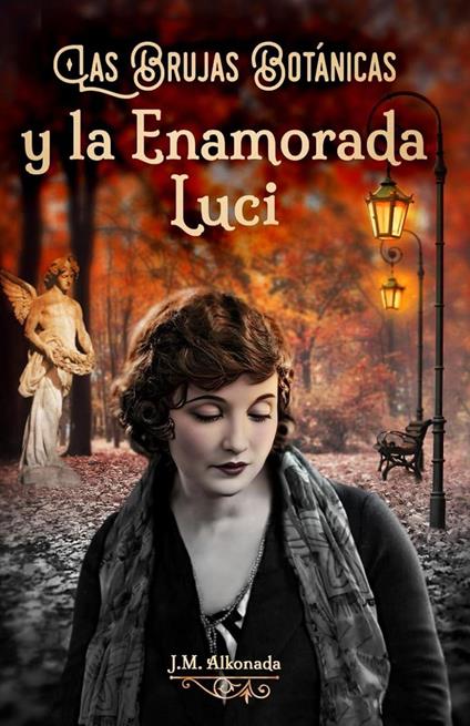 Las Brujas Botanicas y la enamorada Luci - J.M. Alkonada - ebook