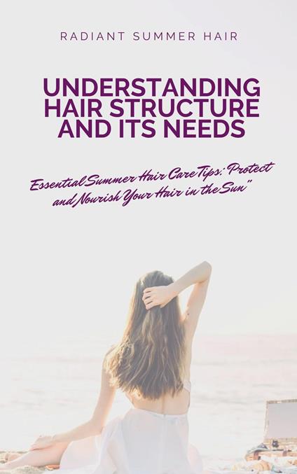 Understanding Hair Structure and Its Needs