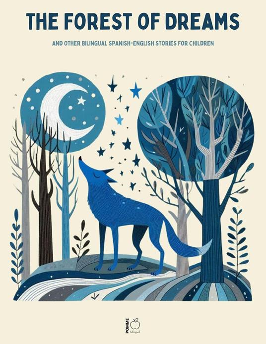 The Forest Of Dreams And Other Bilingual Spanish-English Stories For Children