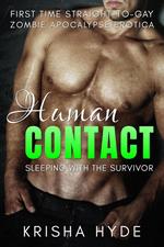 Human Contact: Sleeping with the Survivor | Zombie Apocalypse First Time Straight to Gay Erotica