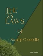 The 23 Laws of the Swamp Crocodile