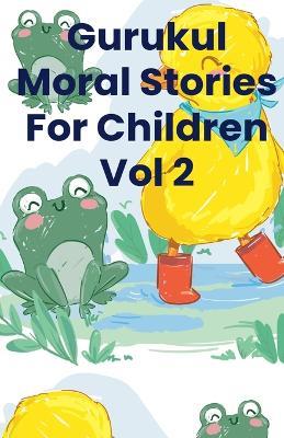 Gurukul Moral Stories For Children Vol 2 - Anshumala Singh - cover