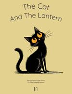 The Cat And The Lantern: Bilingual Italian-English Stories For Italian Language Learners