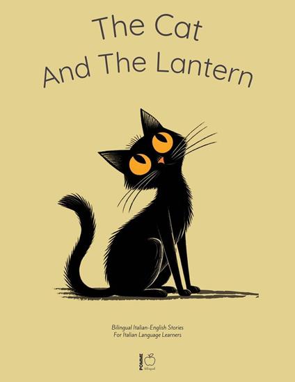 The Cat And The Lantern: Bilingual Italian-English Stories For Italian Language Learners