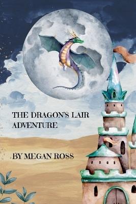 The Dragon's Lair Adventure - Megan Ross - cover
