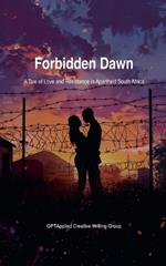 Forbidden Dawn: A Tale of Love and Resistance in Apartheid South Africa