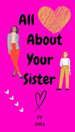 All About Your Sister