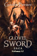 Clovel Sword Saga: Volumes 1 - 3