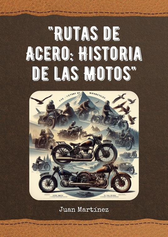 "Rutas de Acero: Historia de las Motos"