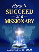 How to Succeed as a Missionary