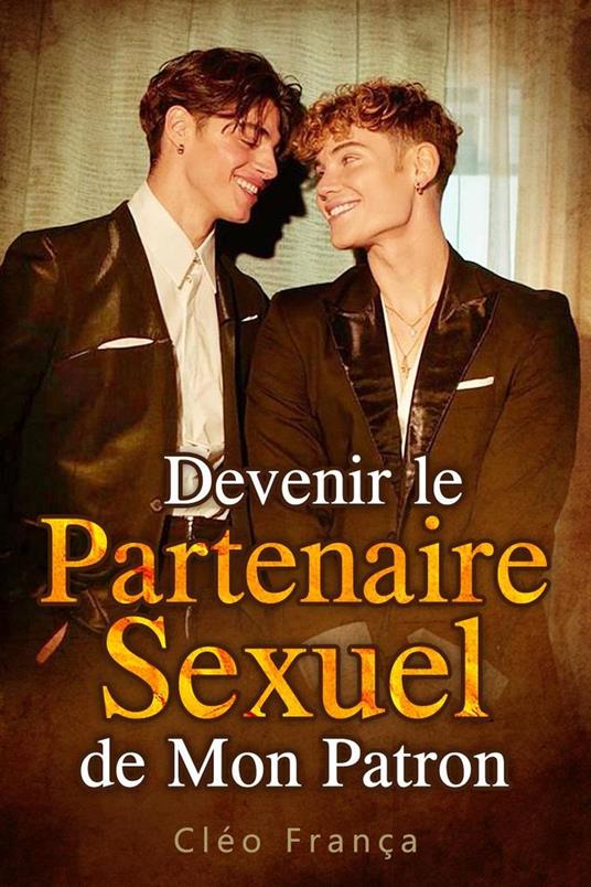 Devenir le Partenaire Sexuel de Mon Patron