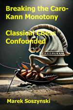 Breaking the Caro-Kann Monotony: Classical Chess Confounded