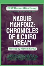 Naguib Mahfouz: Chronicles of a Cairo Dream