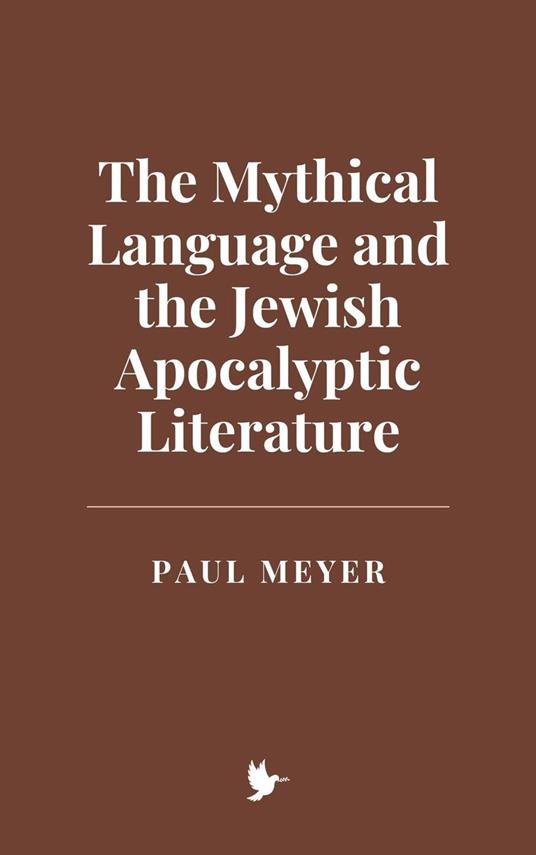 The Mythical Language and the Jewish Apocalyptic Literature