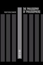 The Philosophy of Philosophers – Twenty Great Thinkers