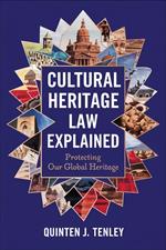 Cultural Heritage Law Explained: Protecting Our Global Heritage