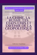 La Chine, la Russie, les États-Unis et l'avenir de la géopolitique