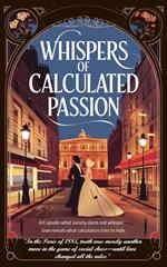 Whispers of Calculated Passion