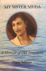 My Sister Meda, A Memoir of Old Singapore