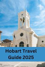 Hobart Travel Guide 2025