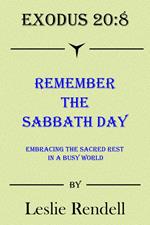 Remember The Sabbath Day