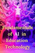 Fundamentals of AI in Education Technology