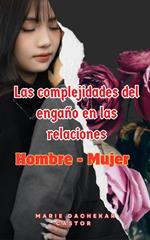 Las Complejidades de la Infidelidad en las Relaciones entre Hombre y Mujere