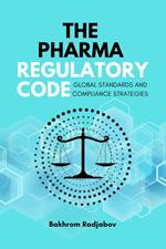 The Pharma Regulatory Code: Global Standards and Compliance Strategies