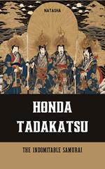 Honda Tadakatsu: The Indomitable Samurai