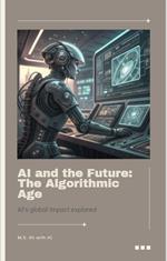 AI and the Future: The Algorithmic Age