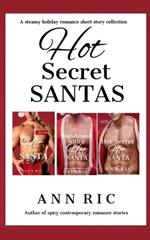 Hot Secret Santas - A Steamy Holiday Romance Short Story Collection