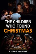 The Children Who Found Christmas